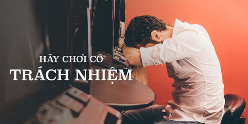 Sơ lược qua về việc chơi có trách nhiệm 