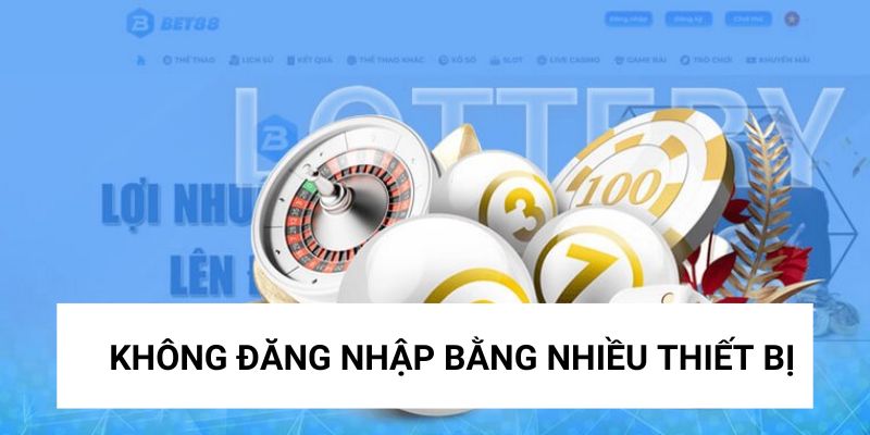 Không đăng nhập trên nhiều thiết bị